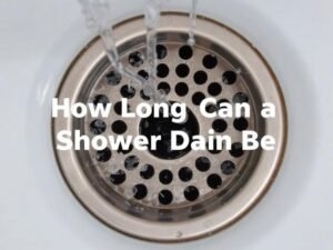 How Long Can a Shower Drain Be